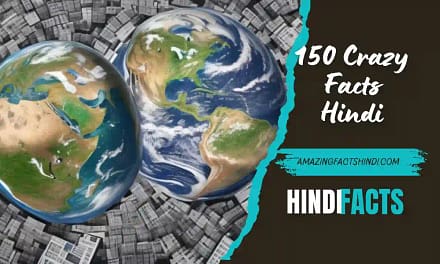 150 Crazy Facts Hindi | 150 रोचक तथ्य आपका दिमाग चकरा देंगे!